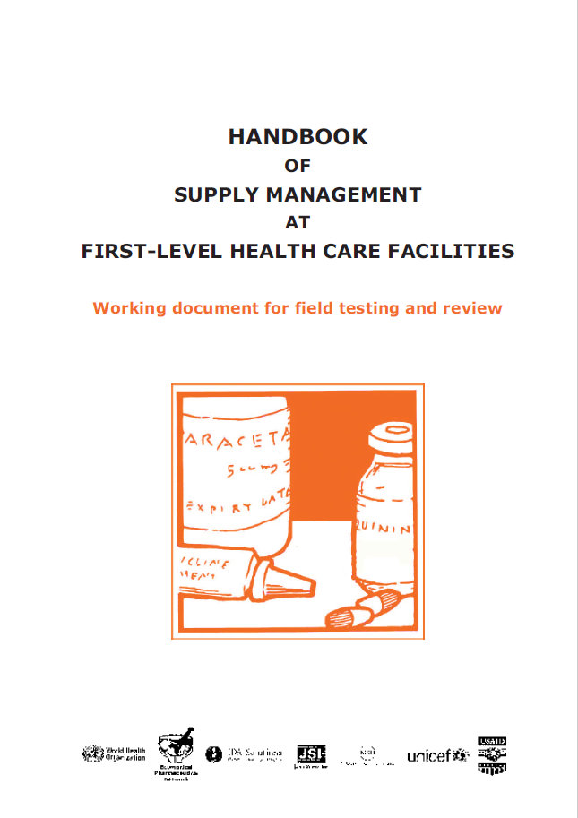 You are currently viewing HANDBOOK OF SUPPLY MANAGEMENT AT FIRST-LEVEL HEALTH CARE FACILITIES: WORKING DOCUMENT FOR FIELD TESTING AND REVIEW